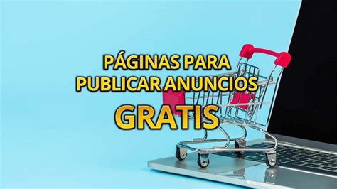 app para publicar anuncios gratis|Plataformas para publicar anuncios gratis en USA en。